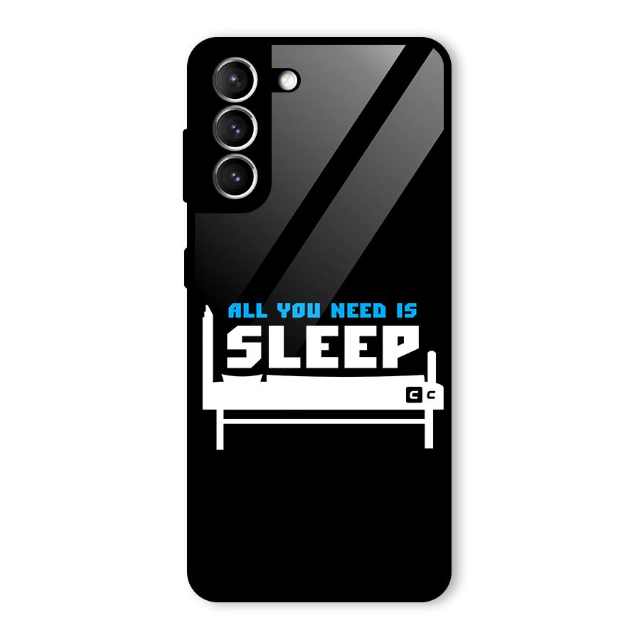 All You Need Sleep Glass Back Case for Galaxy S21 5G