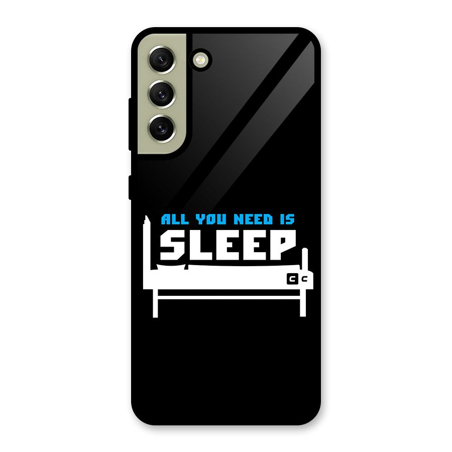 All You Need Sleep Glass Back Case for Galaxy S21 FE 5G
