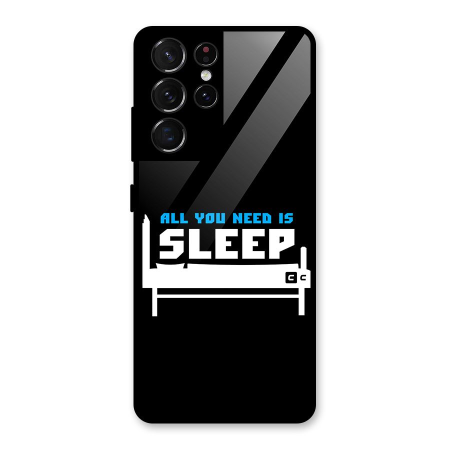 All You Need Sleep Glass Back Case for Galaxy S21 Ultra 5G
