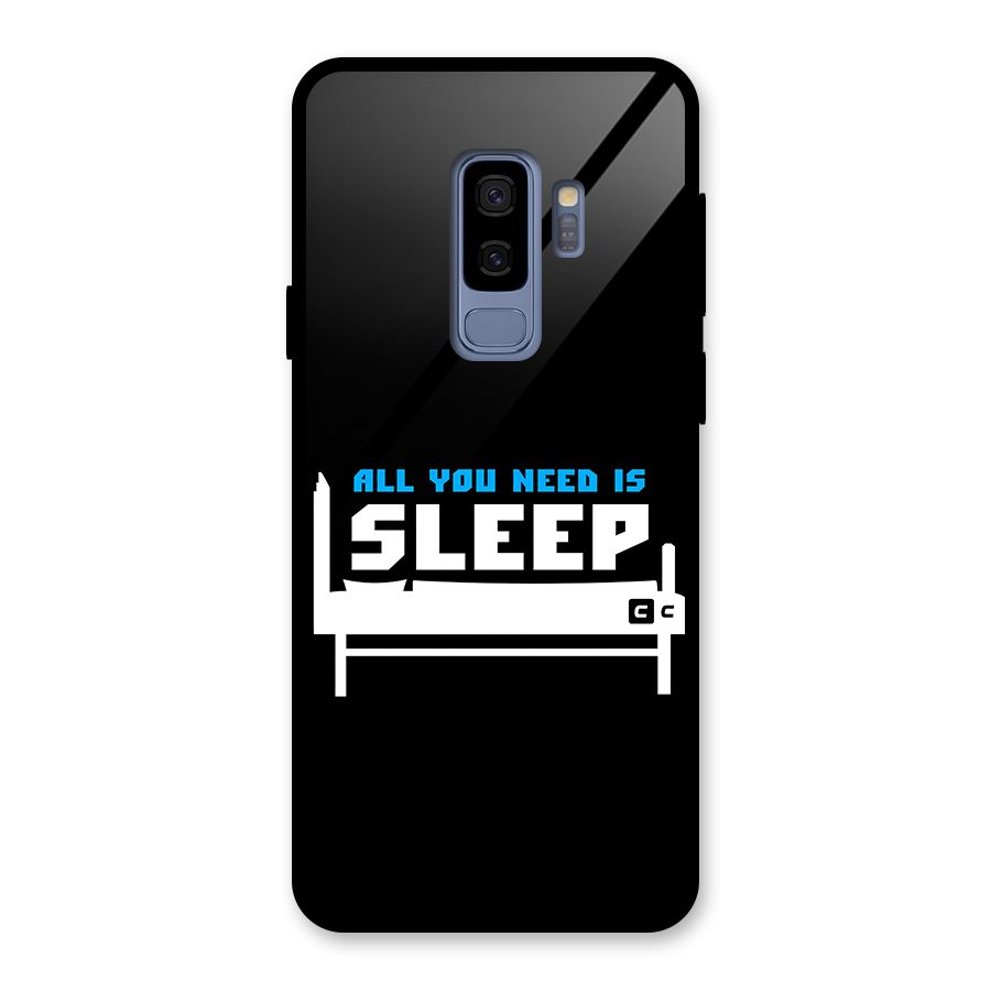 All You Need Sleep Glass Back Case for Galaxy S9 Plus