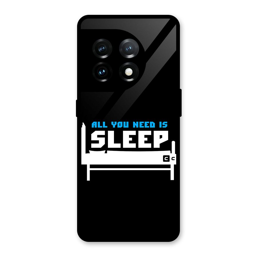 All You Need Sleep Glass Back Case for OnePlus 11