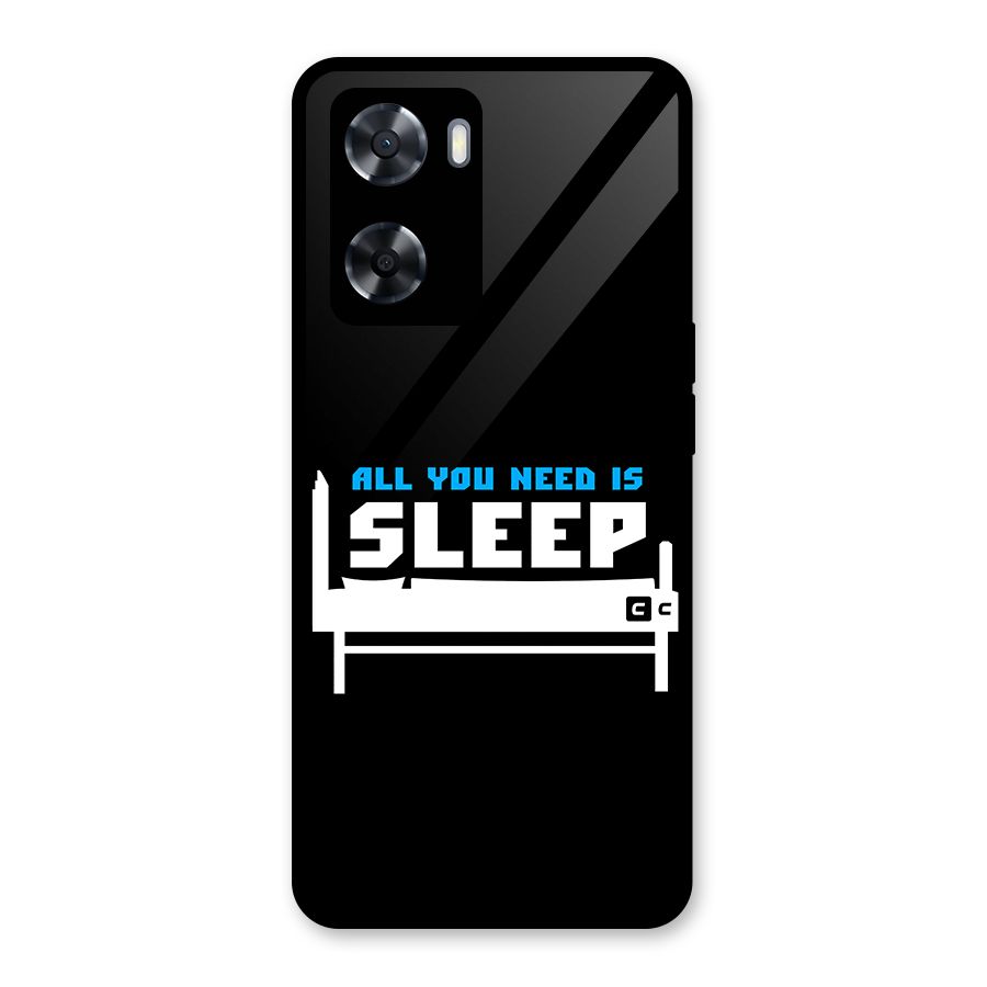 All You Need Sleep Glass Back Case for Oppo A57 2022