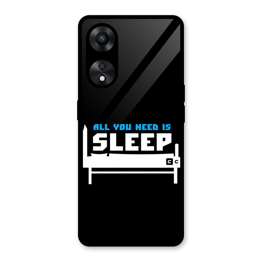 All You Need Sleep Glass Back Case for Oppo A78