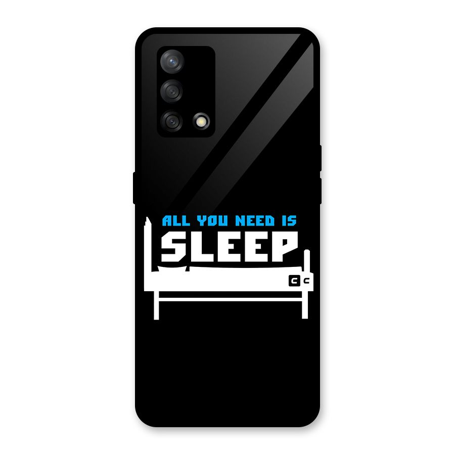 All You Need Sleep Glass Back Case for Oppo F19