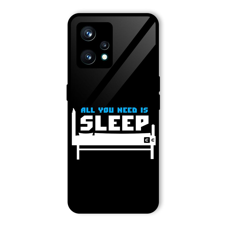 All You Need Sleep Glass Back Case for Realme 9 Pro Plus 5G