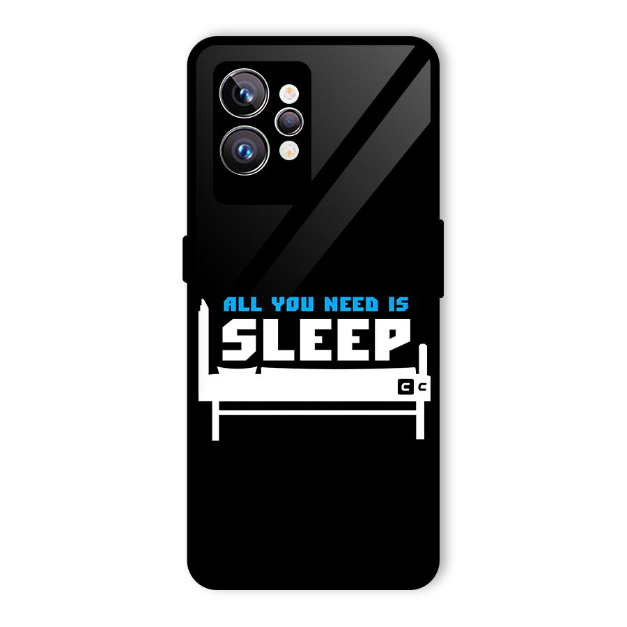 All You Need Sleep Glass Back Case for Realme GT2 Pro