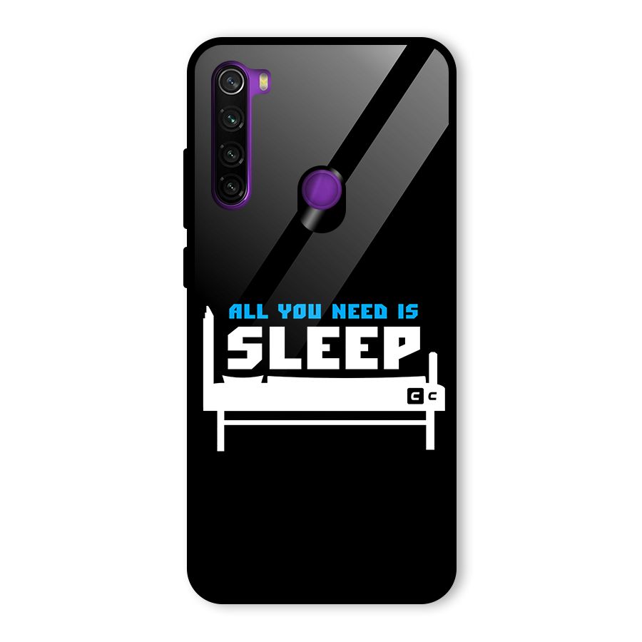 All You Need Sleep Glass Back Case for Redmi Note 8