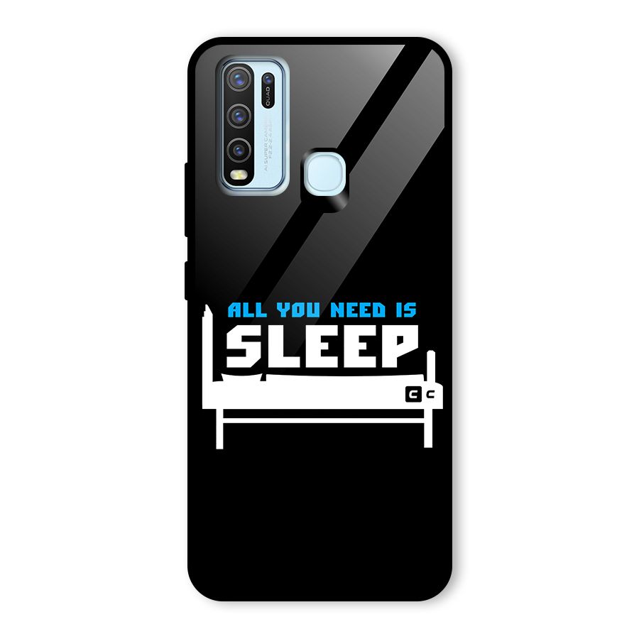 All You Need Sleep Glass Back Case for Vivo Y30