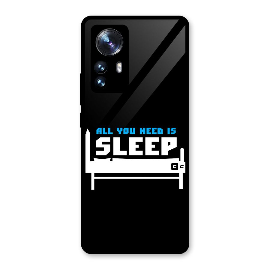 All You Need Sleep Glass Back Case for Xiaomi 12 Pro