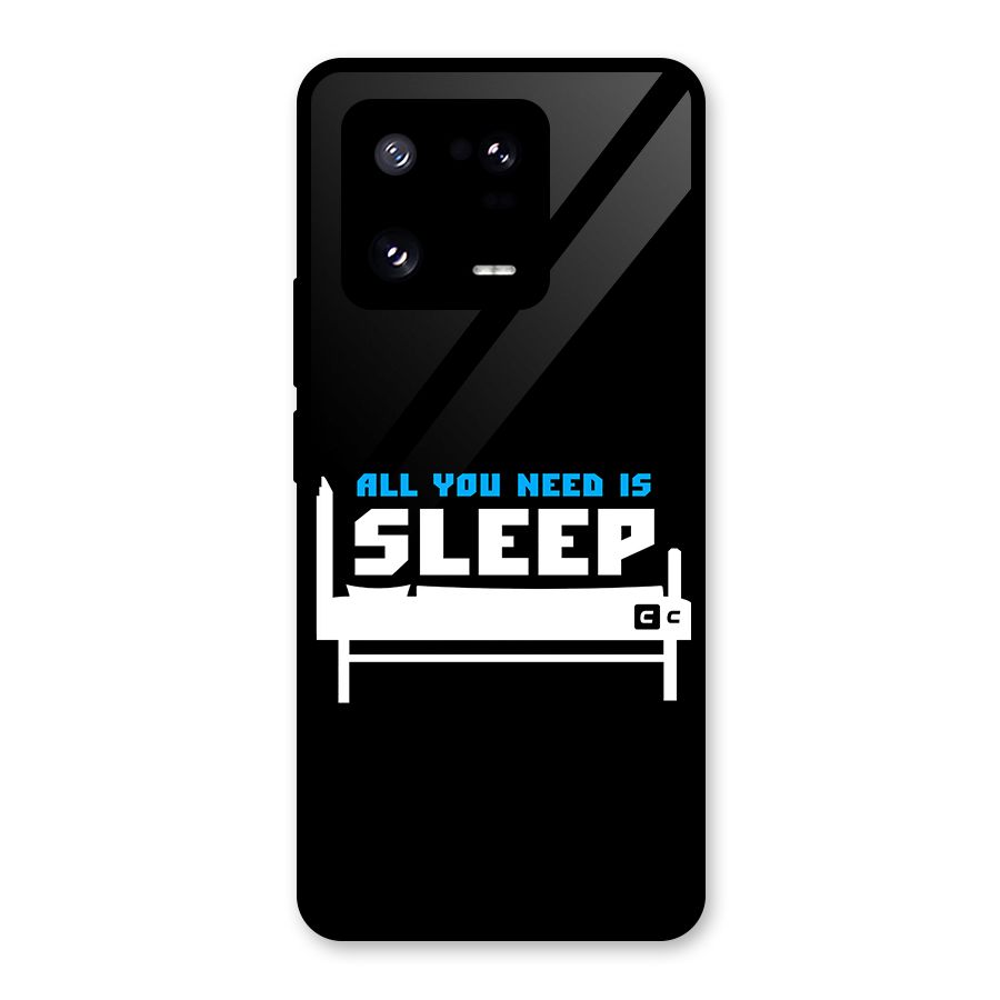 All You Need Sleep Glass Back Case for Xiaomi 13 Pro