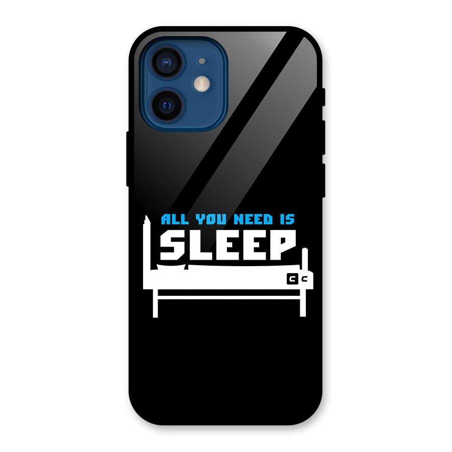 All You Need Sleep Glass Back Case for iPhone 12 Mini