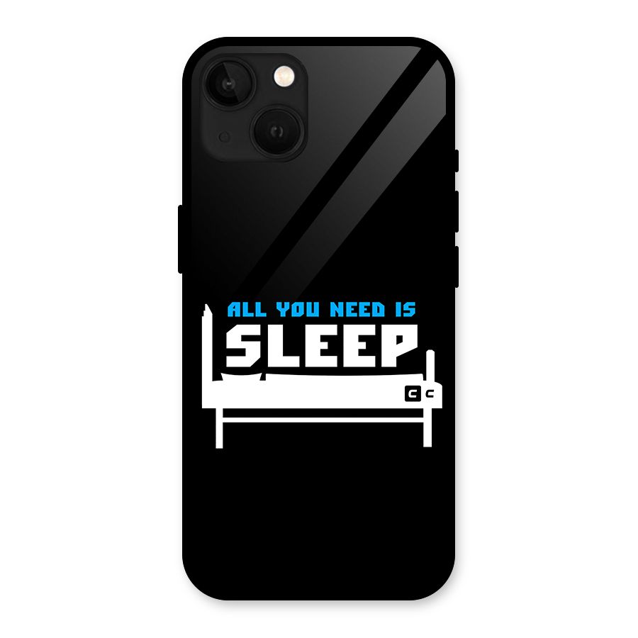All You Need Sleep Glass Back Case for iPhone 13