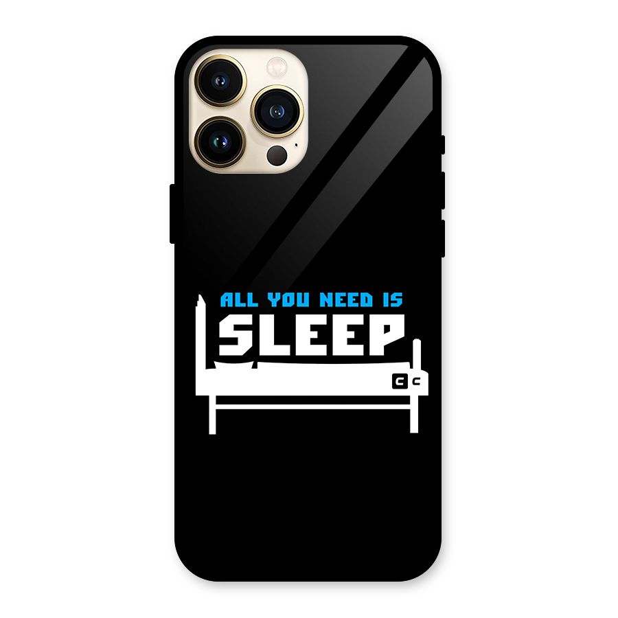 All You Need Sleep Glass Back Case for iPhone 13 Pro Max