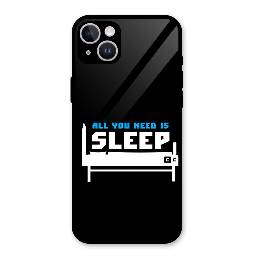 All You Need Sleep Glass Back Case for iPhone 14 Plus