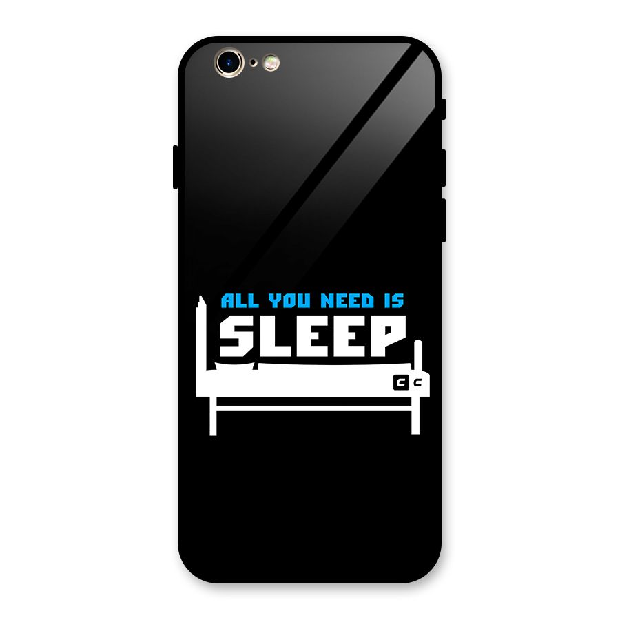 All You Need Sleep Glass Back Case for iPhone 6 6S