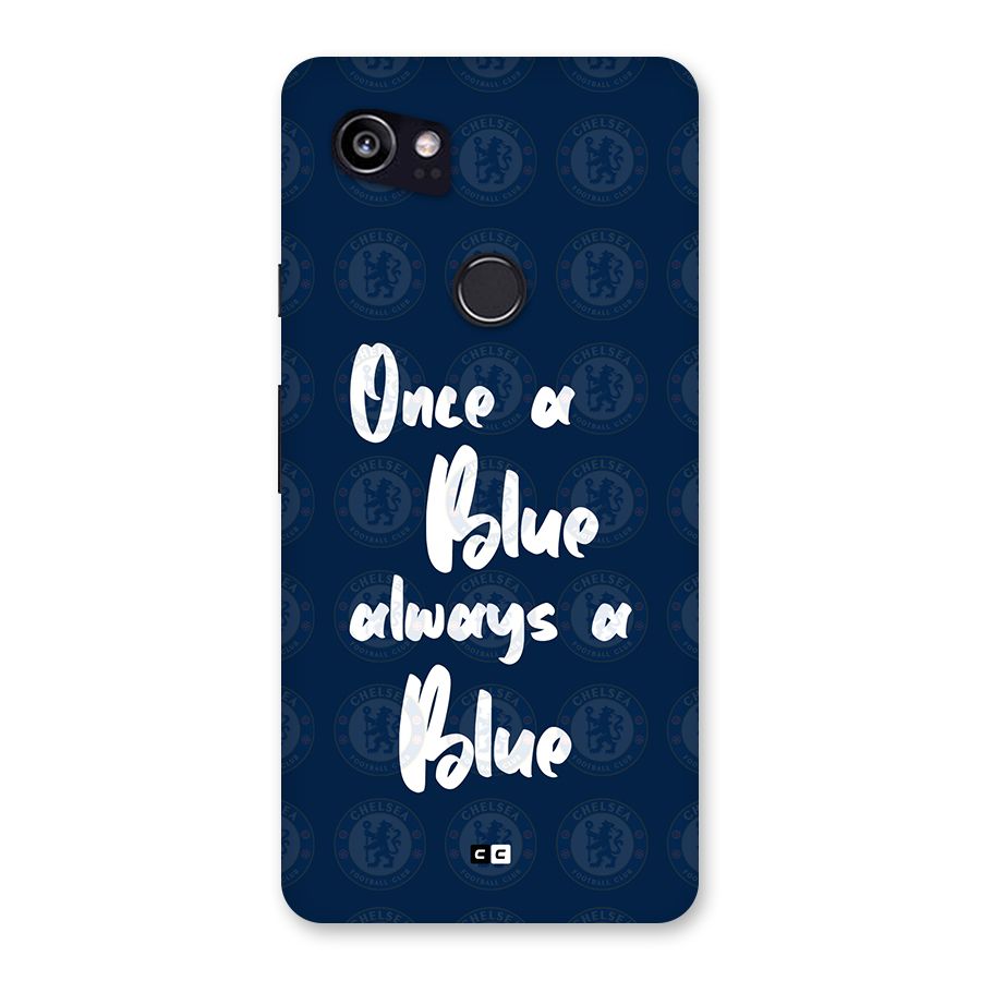 Always A Blue Back Case for Google Pixel 2 XL