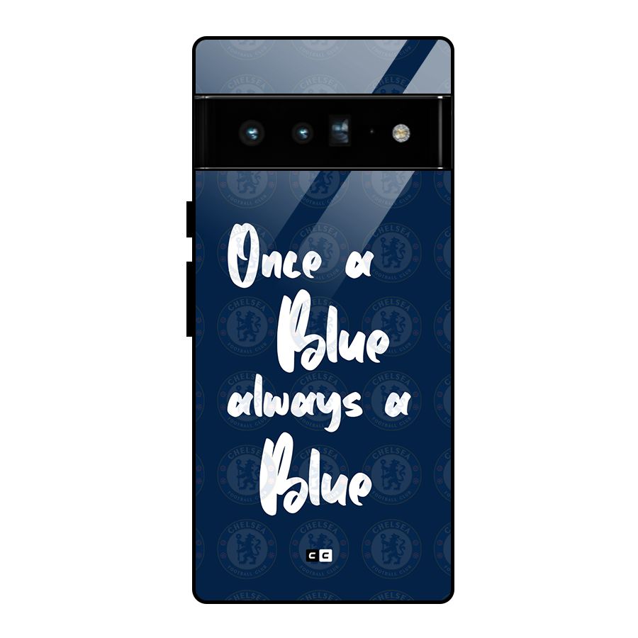 Always A Blue Glass Back Case for Google Pixel 6 Pro