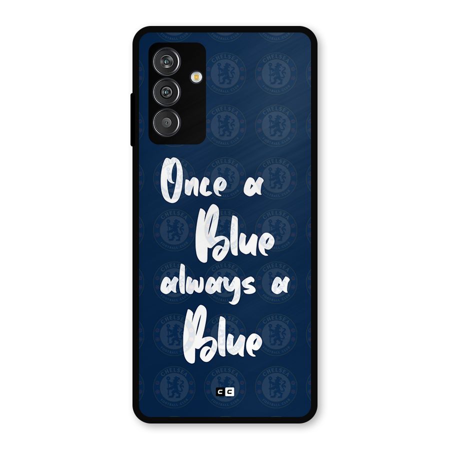 Always A Blue Metal Back Case for Galaxy F13