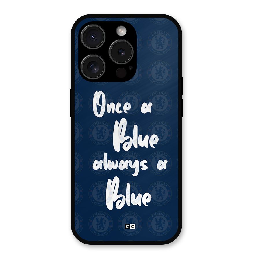 Always A Blue Metal Back Case for iPhone 15 Pro
