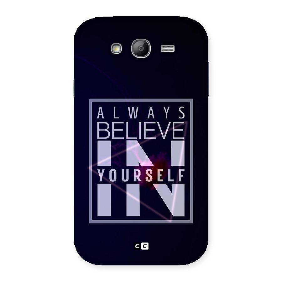 Always Believe in Yourself Back Case for Galaxy Grand Neo