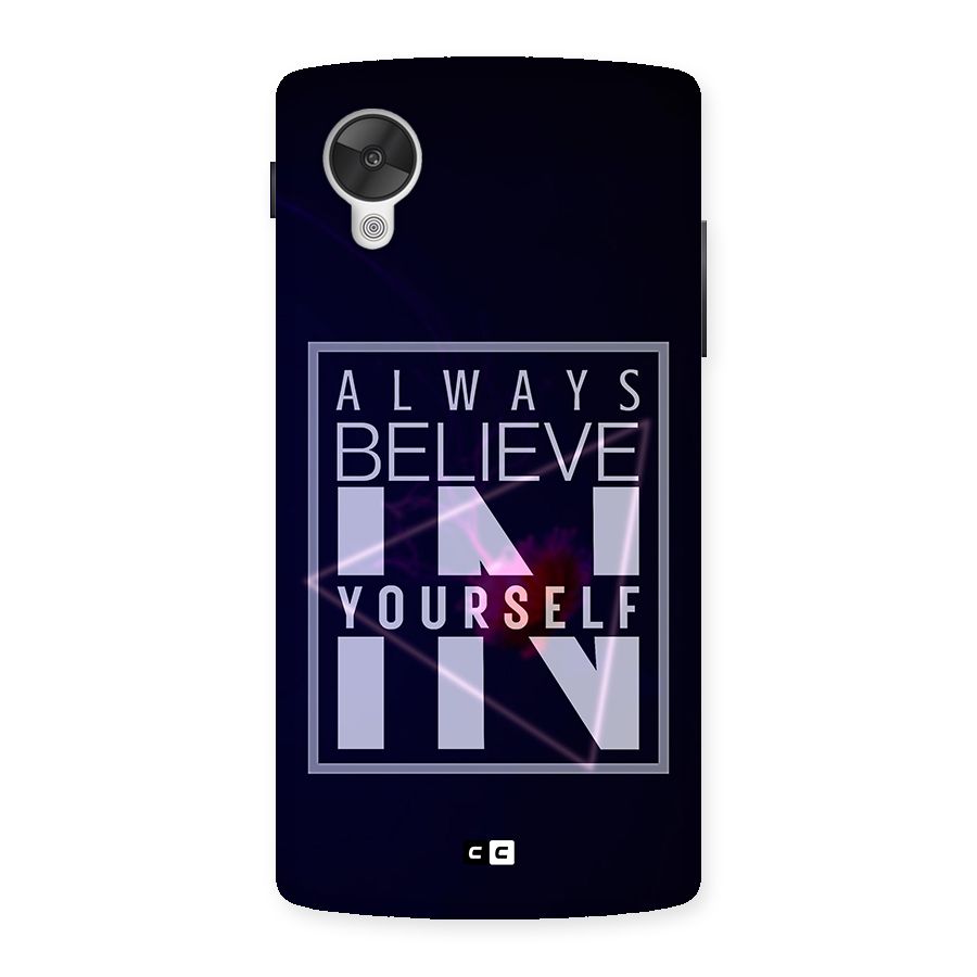 Always Believe in Yourself Back Case for Google Nexsus 5
