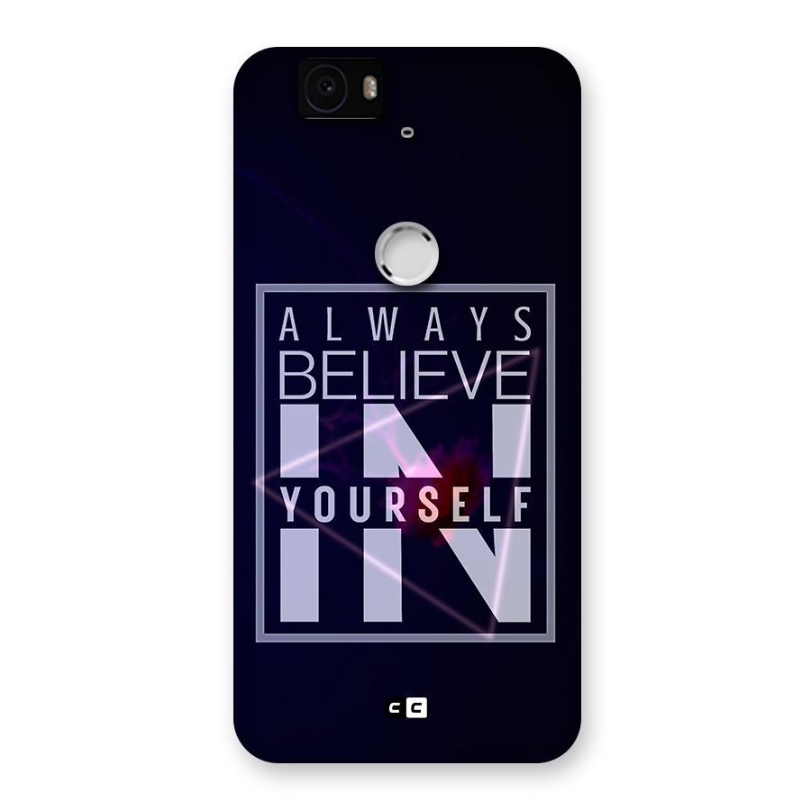 Always Believe in Yourself Back Case for Google Nexus-6P