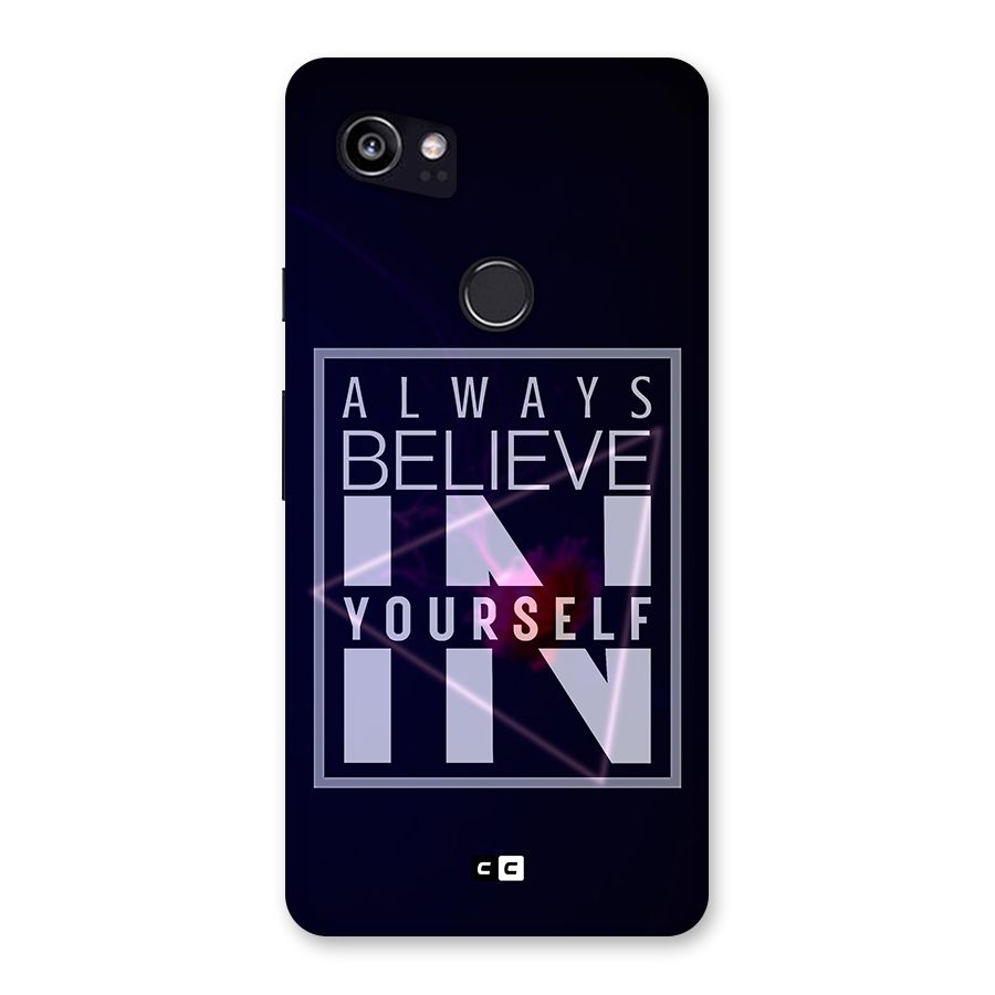 Always Believe in Yourself Back Case for Google Pixel 2 XL