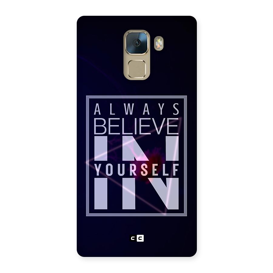 Always Believe in Yourself Back Case for Huawei Honor 7