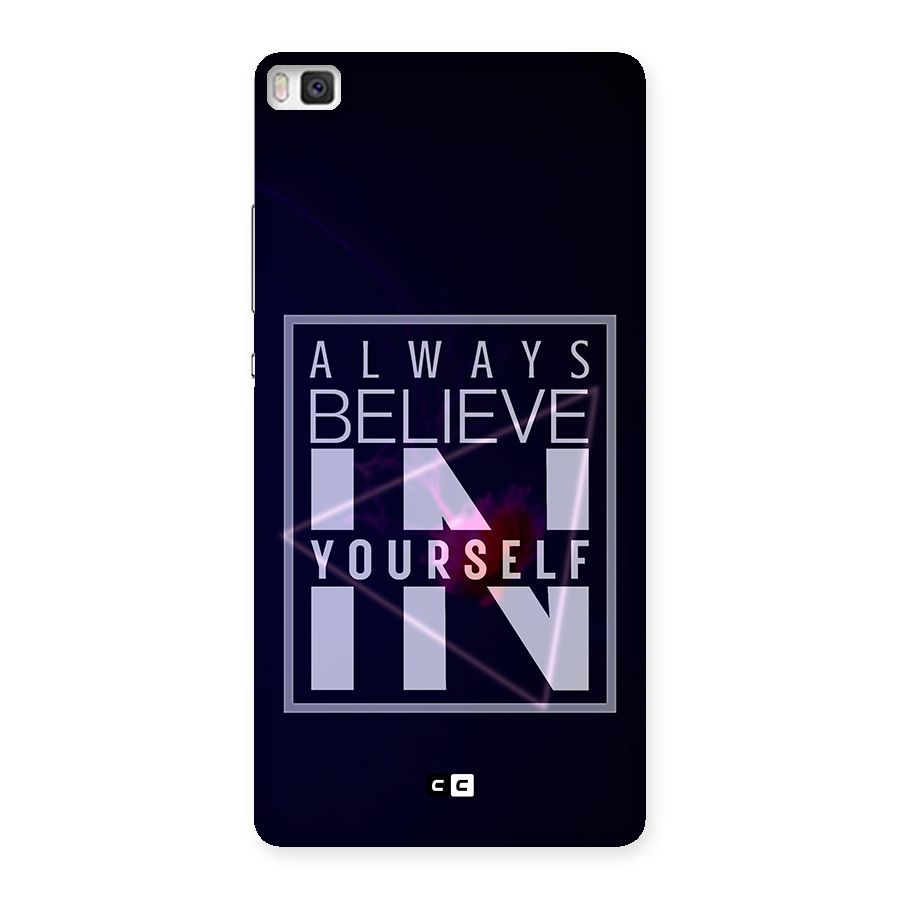 Always Believe in Yourself Back Case for Huawei P8