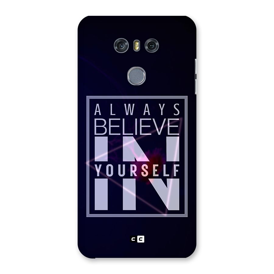 Always Believe in Yourself Back Case for LG G6