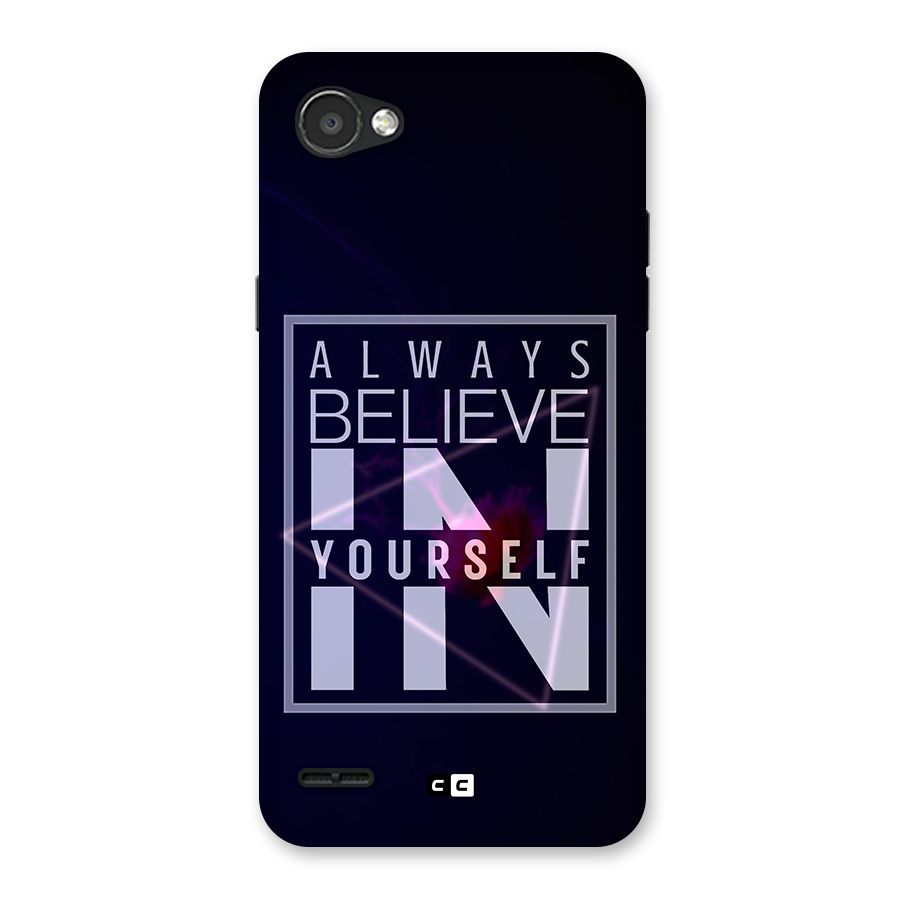 Always Believe in Yourself Back Case for LG Q6