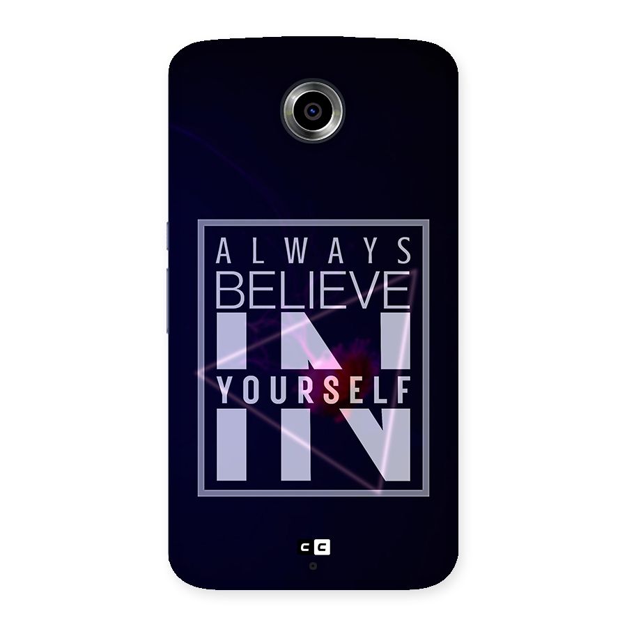Always Believe in Yourself Back Case for Nexsus 6