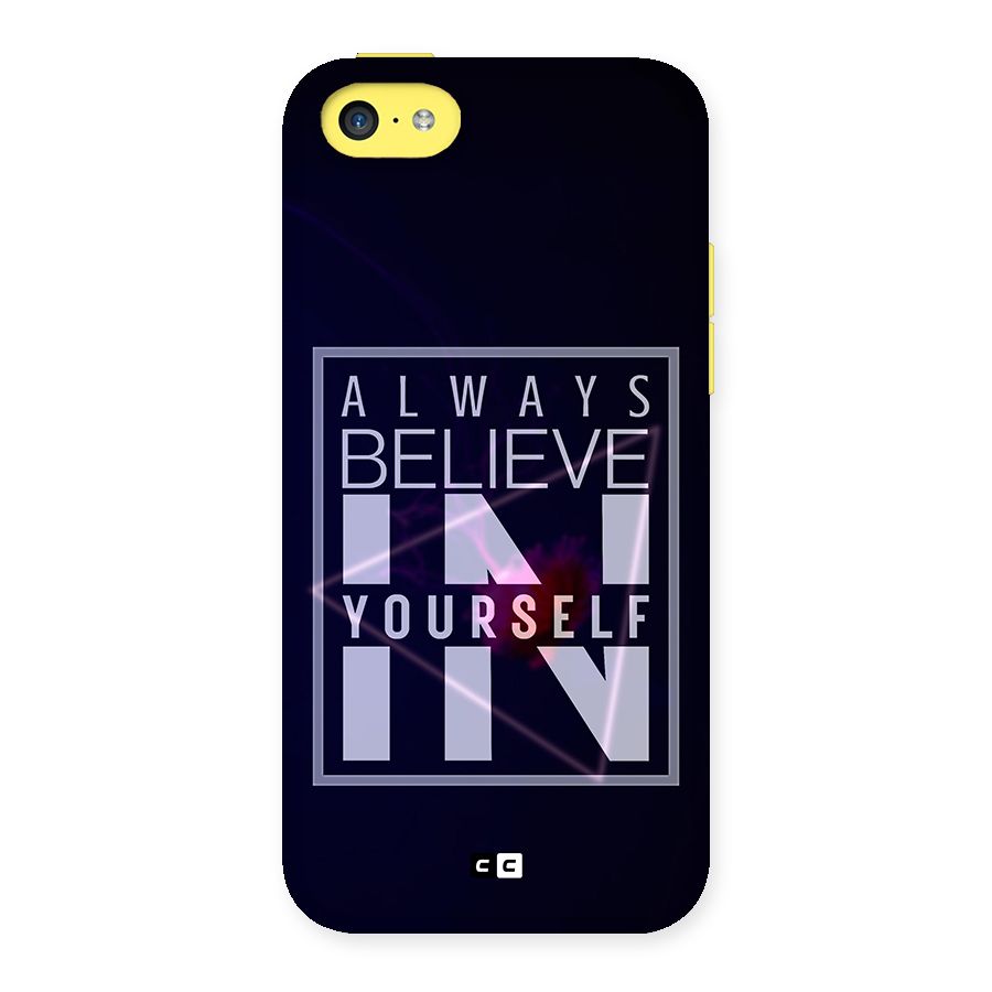 Always Believe in Yourself Back Case for iPhone 5C