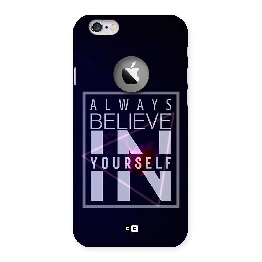 Always Believe in Yourself Back Case for iPhone 6 Logo Cut