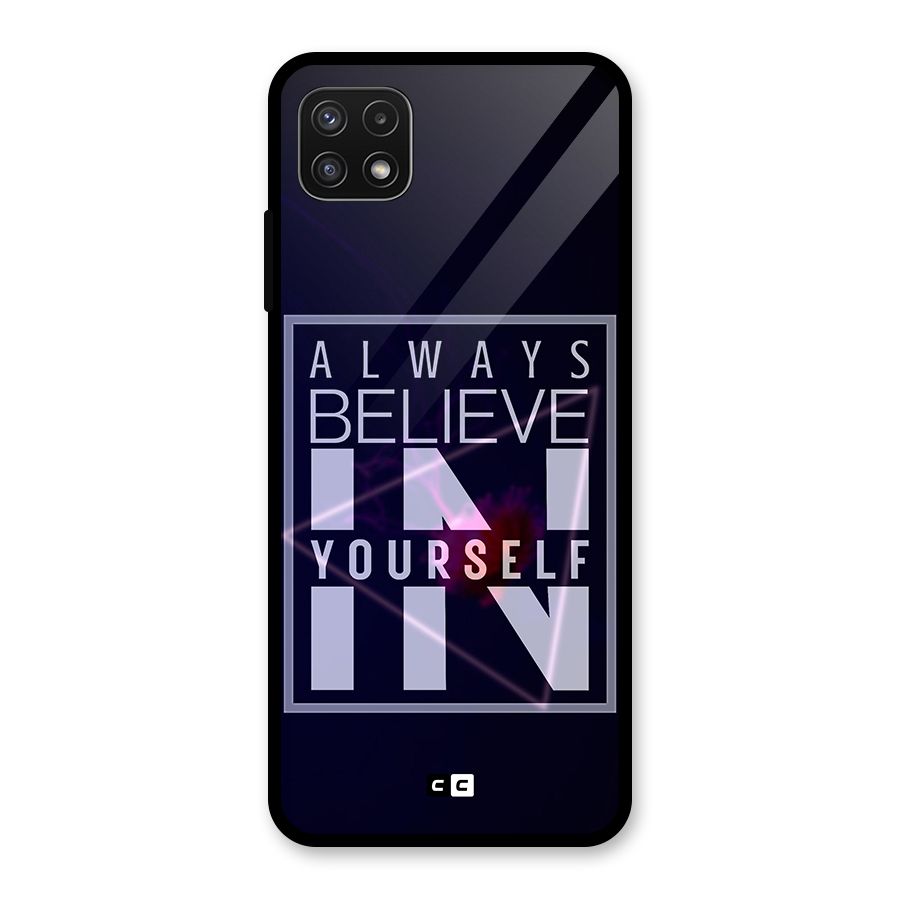Always Believe in Yourself Glass Back Case for Galaxy A22 5G