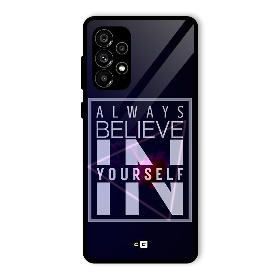 Always Believe in Yourself Glass Back Case for Galaxy A73 5G