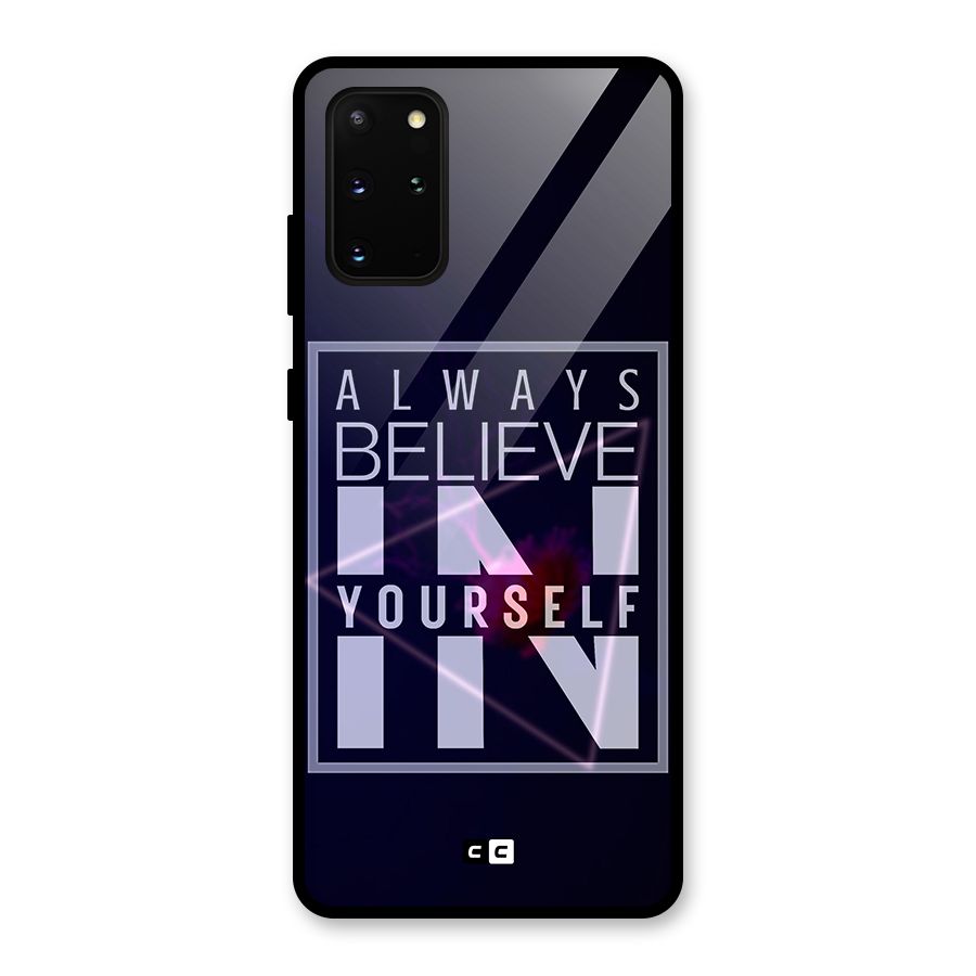 Always Believe in Yourself Glass Back Case for Galaxy S20 Plus