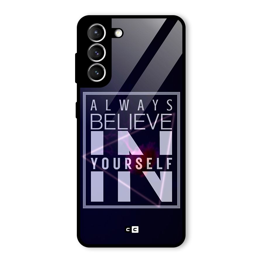 Always Believe in Yourself Glass Back Case for Galaxy S21 5G