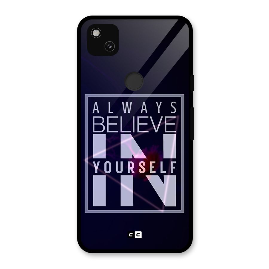 Always Believe in Yourself Glass Back Case for Google Pixel 4a