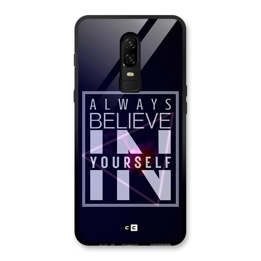 Always Believe in Yourself Glass Back Case for OnePlus 6