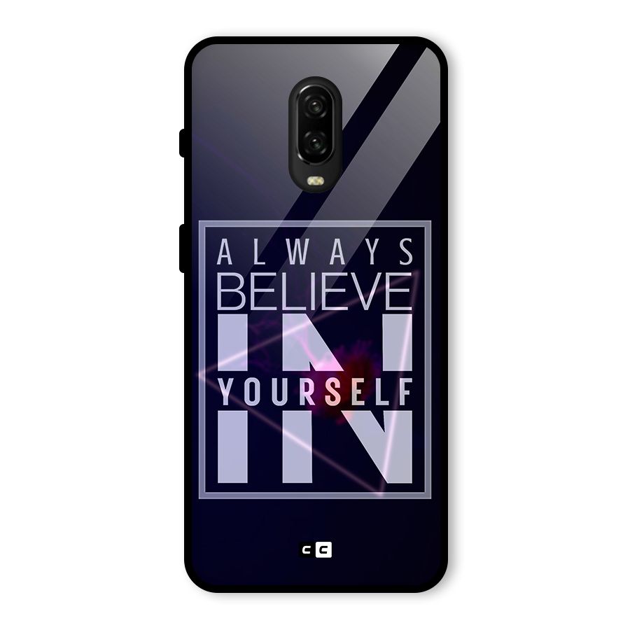 Always Believe in Yourself Glass Back Case for OnePlus 6T