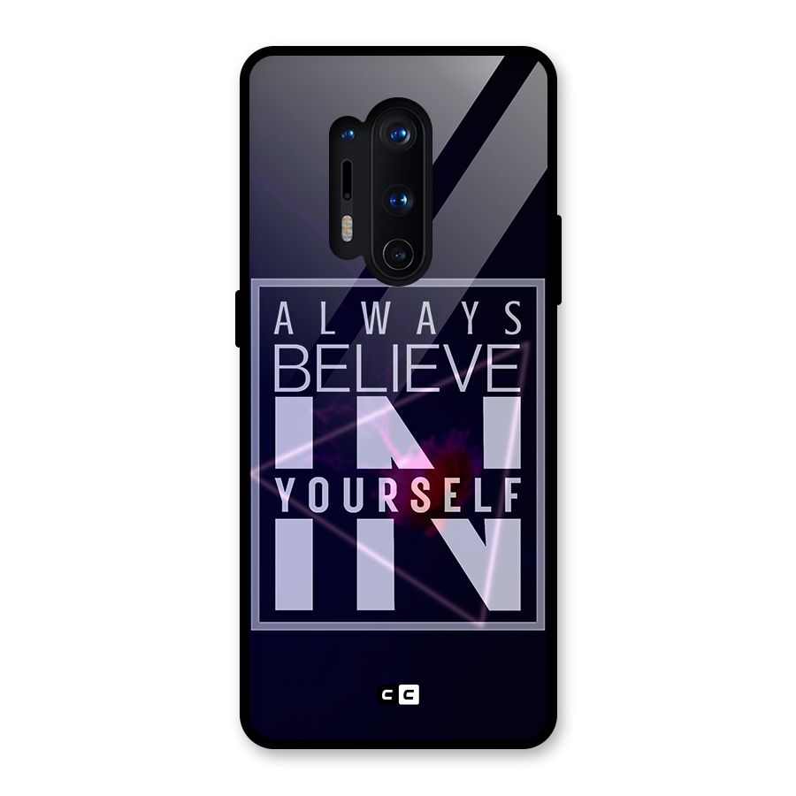 Always Believe in Yourself Glass Back Case for OnePlus 8 Pro