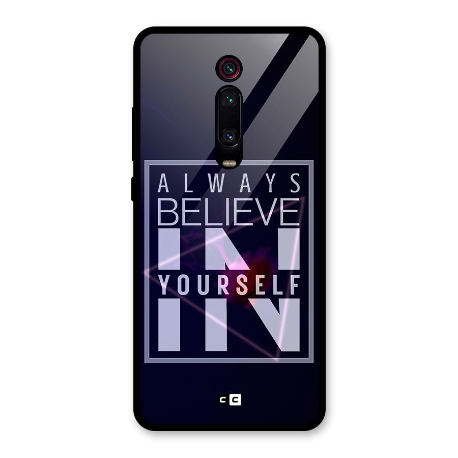 Always Believe in Yourself Glass Back Case for Redmi K20 Pro