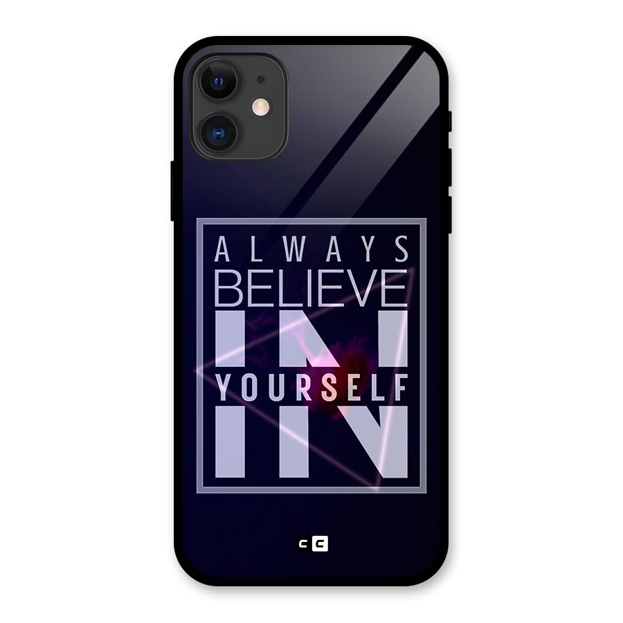 Always Believe in Yourself Glass Back Case for iPhone 11
