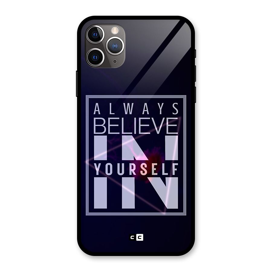 Always Believe in Yourself Glass Back Case for iPhone 11 Pro Max