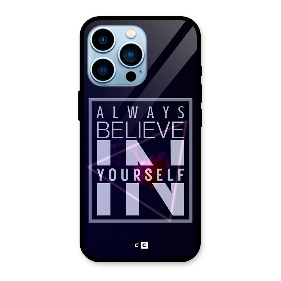 Always Believe in Yourself Glass Back Case for iPhone 13 Pro