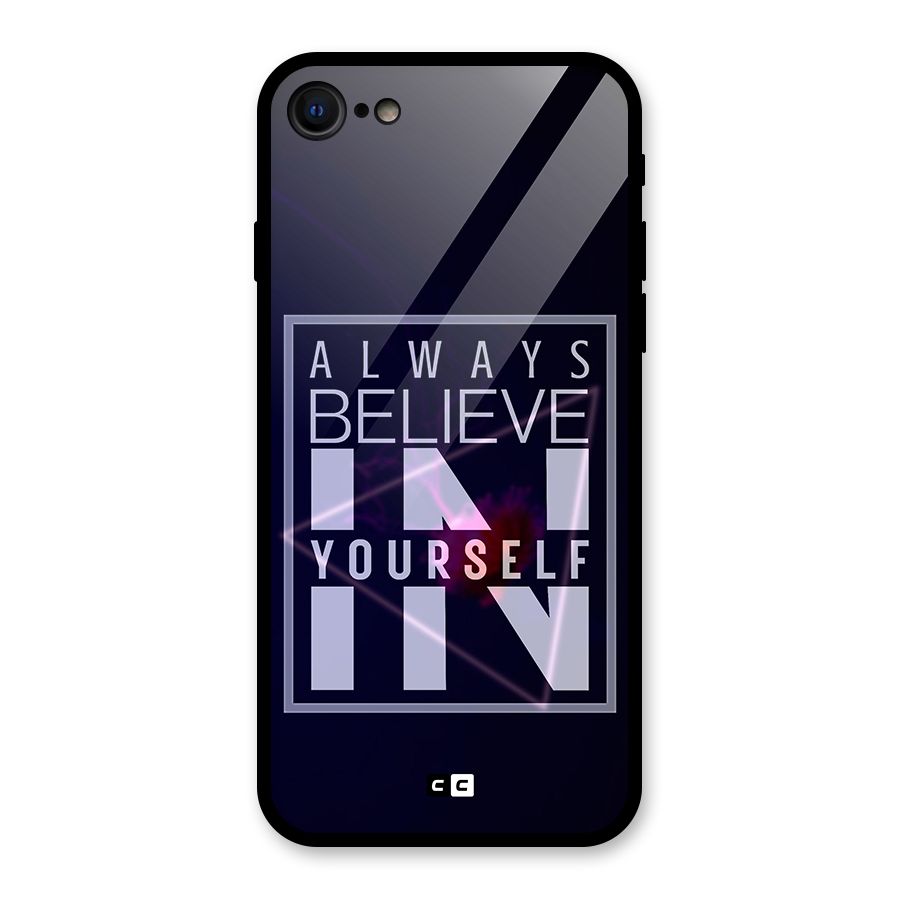 Always Believe in Yourself Glass Back Case for iPhone 7