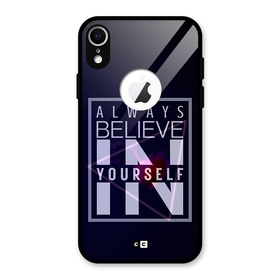 Always Believe in Yourself Glass Back Case for iPhone XR Logo Cut