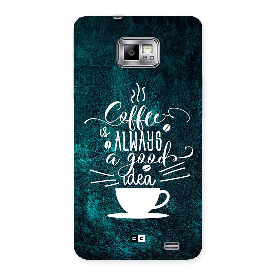 Always Coffee Back Case for Galaxy S2