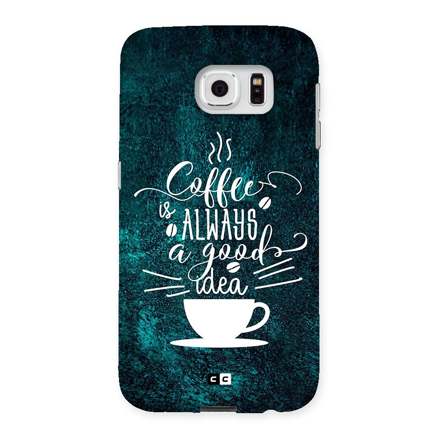 Always Coffee Back Case for Galaxy S6